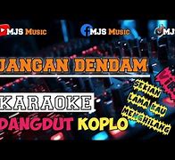 Mabuk Dan Judi Karaoke Original Koplo Jangan Dendam Cowok Dangdut